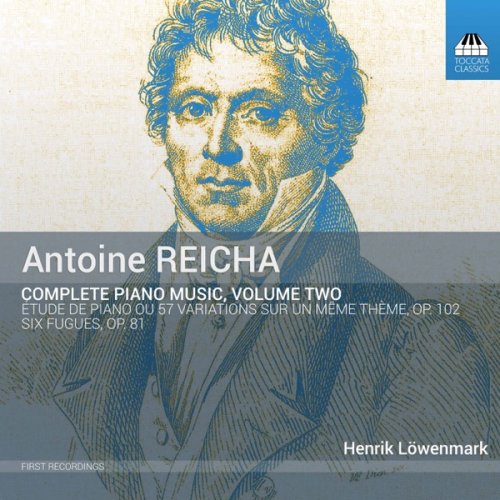 Henrik Löwenmark - Reicha: Complete Piano Music, Vol. 2 (2017) [Hi-Res]