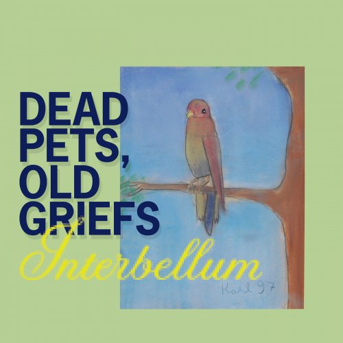 Interbellum - Dead Pets, Old Griefs (2018)