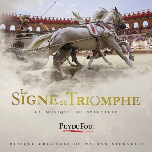 Nathan Stornetta - Puy du fou - Le signe du triomphe (2018) [Hi-Res]