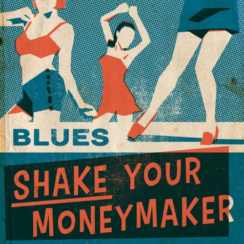 VA - Blues: Shake Your Moneymaker (2016) flac