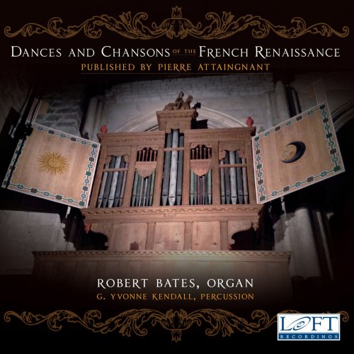 Robert Bates - Dances & Chansons of the French Renaissance (2018)
