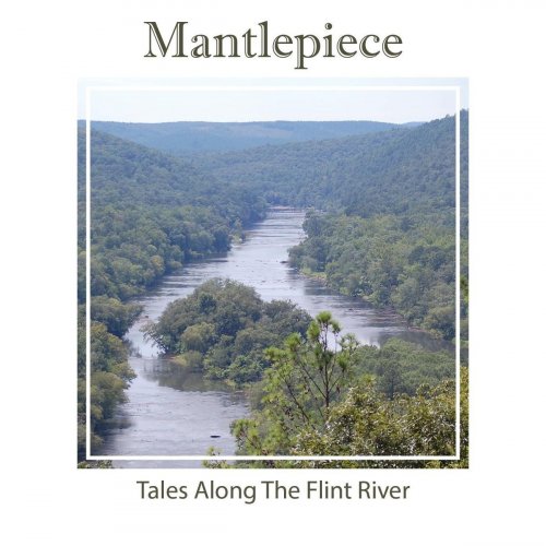 Mantlepiece - Tales Along the Flint River (2019)
