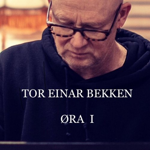 Tor Einar Bekken - Øra I (2019)