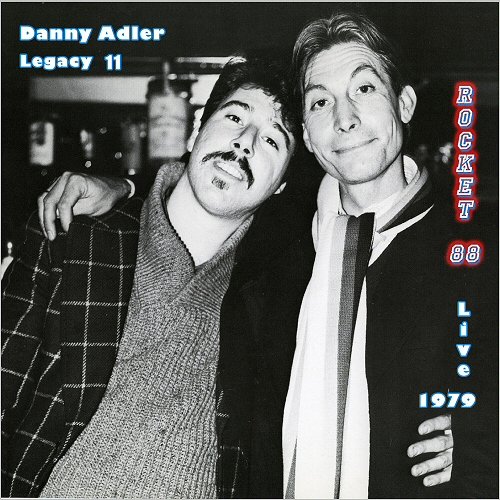 Danny Adler - The Danny Adler Legacy Series Vol. 11: Rocket 88 Live 1979 (2013)