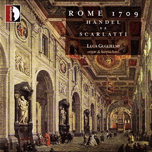 Luca Guglielmi - Rome 1709: Handel Vs. Scarlatti (2002)