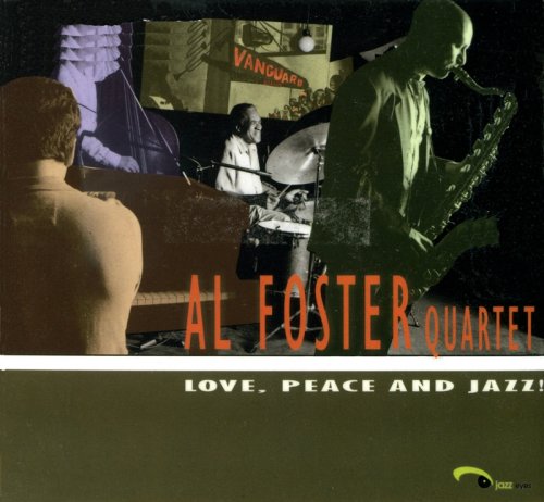 Al Foster Quartet - Love, Peace and Jazz (2007) FLAC