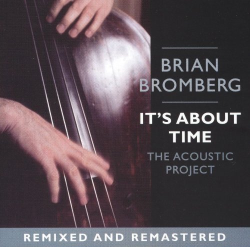 Brian Bromberg -  It's About Time: The Acoustic Project (1991)