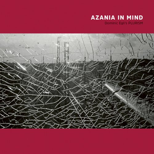 Dominic Egli's PLURISM - Azania in Mind (2019)