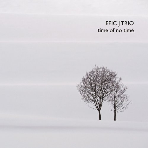 Epic J Trio - Time of No Time (2019)
