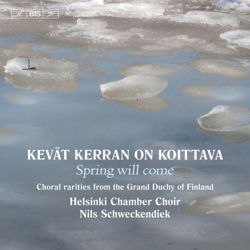 Helsinki Chamber Choir & Nils Schweckendiek - Kevät kerran on koittava (2019) [Hi-Res]