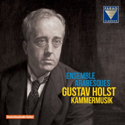 Ensemble Arabesques - Gustav Holst: Kammermusik (2017) [Hi-Res]