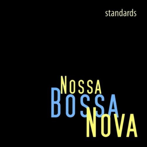 Nossa Bossa Nova - Standards (2008)