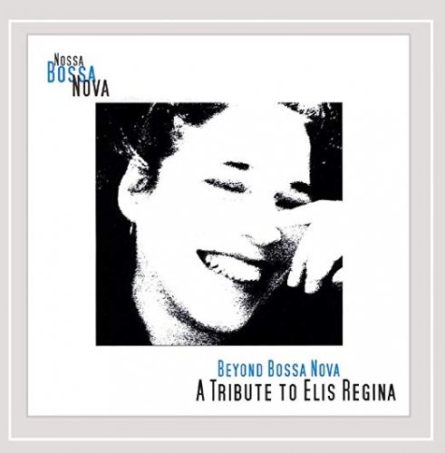 Nossa Bossa Nova - Beyond Bossa Nova - a Tribute to Elis Regina (2016)