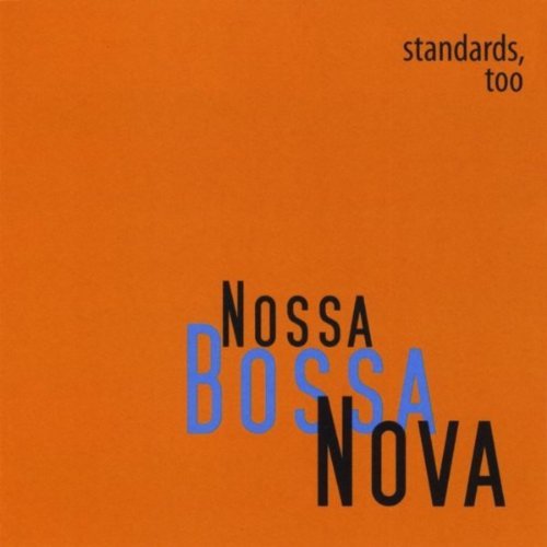 Nossa Bossa Nova - Standards, Too (2011) FLAC