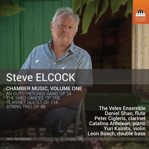 Peter Cigleris, Veles Ensemble - Steve Elcock: Chamber Music, Vol. 1 (2019) [Hi-Res]