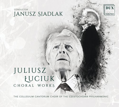 Janusz Siadlak - Łuciuk: Choral Works (2019)