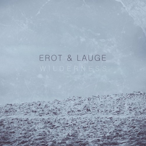 Lauge & Erot - Wilderness (2019)