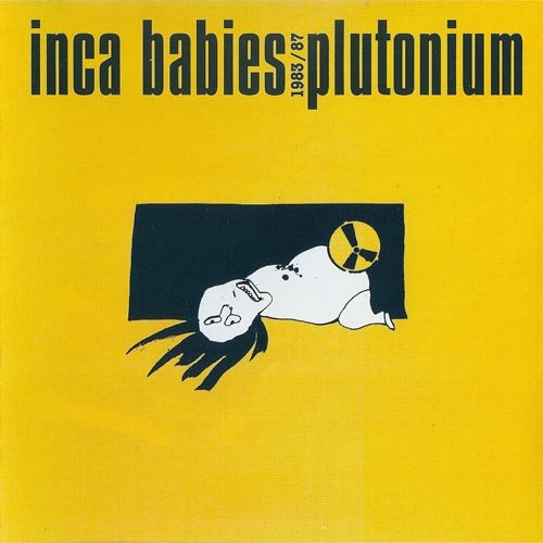 Inca Babies - Plutonium 1983/87 (2006)