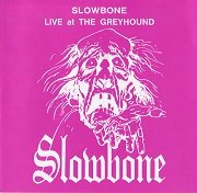 Slowbone - Live At The Greyhound (Reissue) (1972/1993)