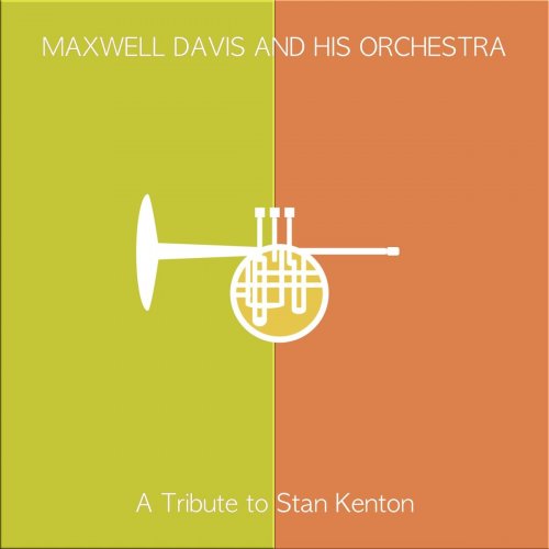 Maxwell Davis - A Tribure to Stan Kenton (2019)