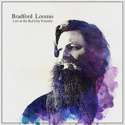 Bradford Loomis - Live at the Red Clay Foundry (2019)