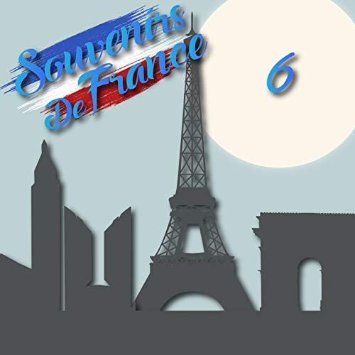 VA - Souvenirs De France, Vol. 6 (2018)