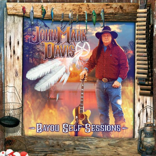 John Mark Davis - Bayou Self Sessions (2019)