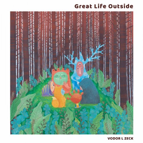 Vodor L Zeck - Great Life Outside (2018)
