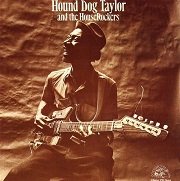 Hound Dog Taylor And The HouseRockers - Hound Dog Taylor And The HouseRockers (1971/1974) Vinyl