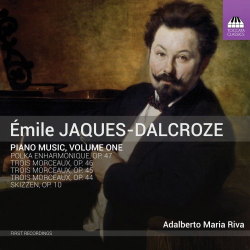 Adalberto Maria Riva - Jaques-Dalcroze: Piano Music, Vol. 1 (2019) [Hi-Res]