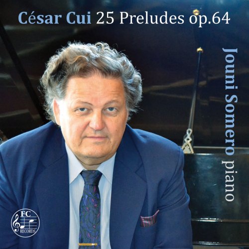 Jouni Somero - Cui: 25 Preludes, Op. 64 (2019)