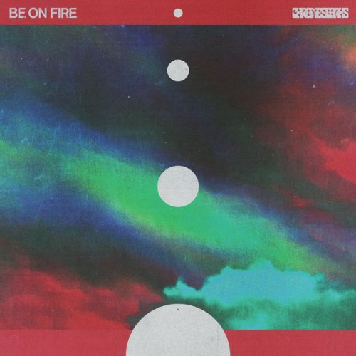 Chrome Sparks - Be On Fire (2019)