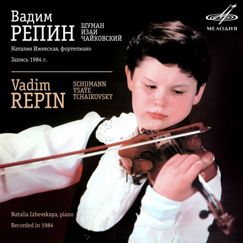 Vadim Repin - Schumann, Ysaÿe, Tchaikovsky (1985 Reissue) (2016)
