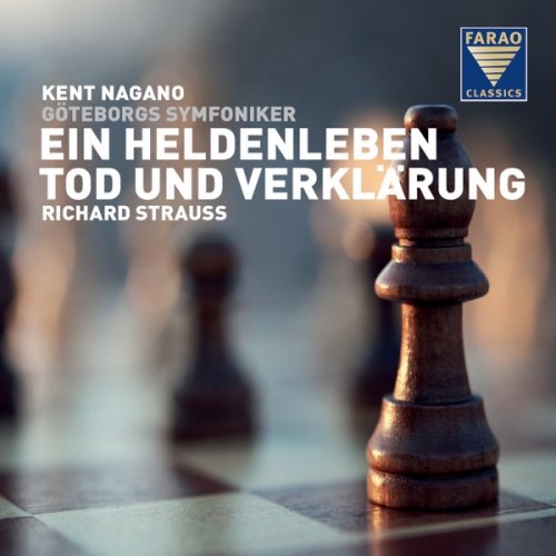 Göteborg Symfoniker & Kent Nagano - Strauss: Ein Heldenleben Tod & Verklärung (2017) [Hi-Res]