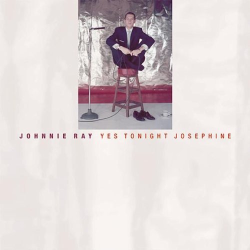 Johnnie Ray - Yes Tonight Josephine (Remastered) (1999)