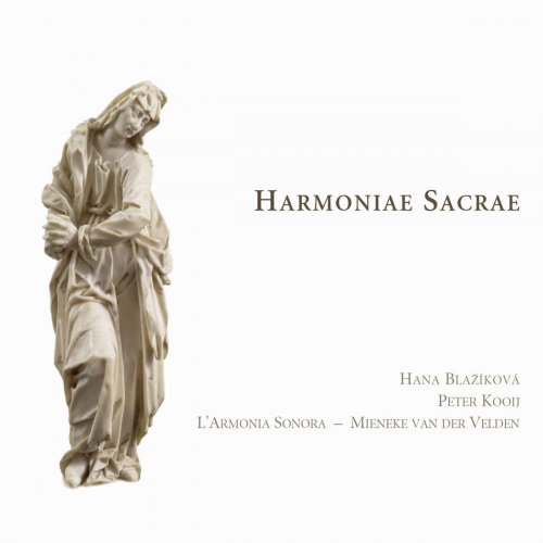 Hana Blazikova, Peter Kooij, L'Armonia Sonora, Mieneke van der Velden - Harmoniae Sacrae (2010)