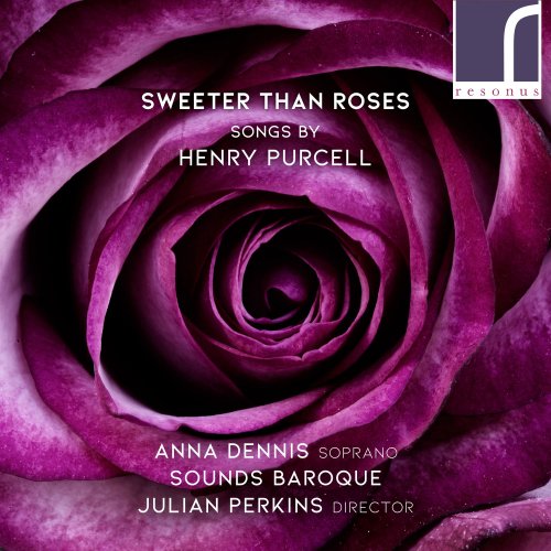 Anna Dennis, Sounds Baroque & Julian Perkins - Sweeter Than Roses: Songs by Henry Purcell (2019) [Hi-Res]
