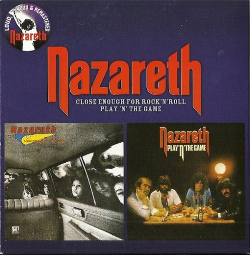 Nazareth - Close Enough For Rock 'N' Roll / Play 'N' The Game (Remastered) (2010)