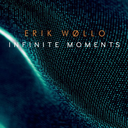 Erik Wøllo - Infinite Moments (2019)