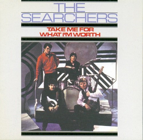 The Searchers - Take Me For What I'm Worth (Reissue, Remastered) (1965/2001)