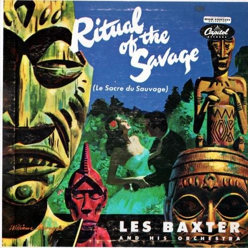 Les Baxter And His Orchestra - Ritual Of The Savage (Le Sacre Du Sauvage) (1951) [Vinyl]