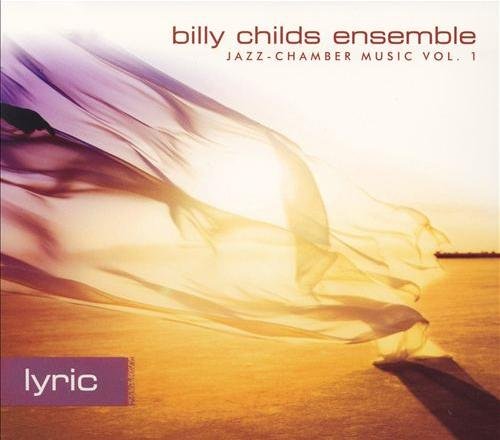 Billy Childs Ensemble - Jazz Chamber Music, Vol.1 : Lyric (2005) FLAC
