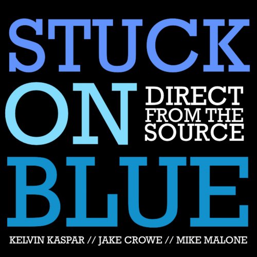 Stuck On Blue - Direct From The Source (2019)