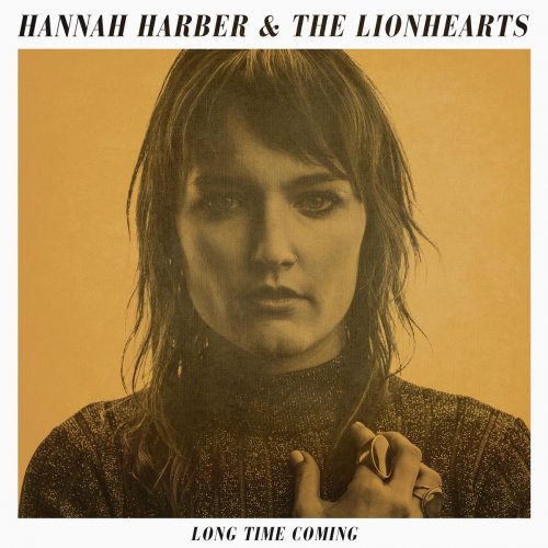 Hannah Harber & the Lionhearts - Long Time Coming (2019)