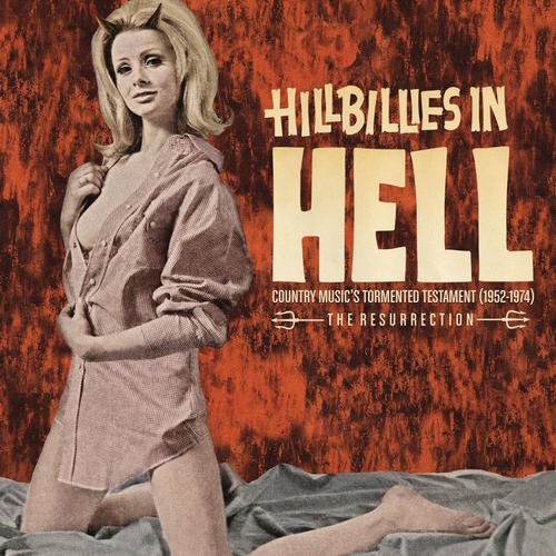 VA - Hillbillies In Hell: Country Music's Tormented Testament (1952-1974) The Resurrection (2018)