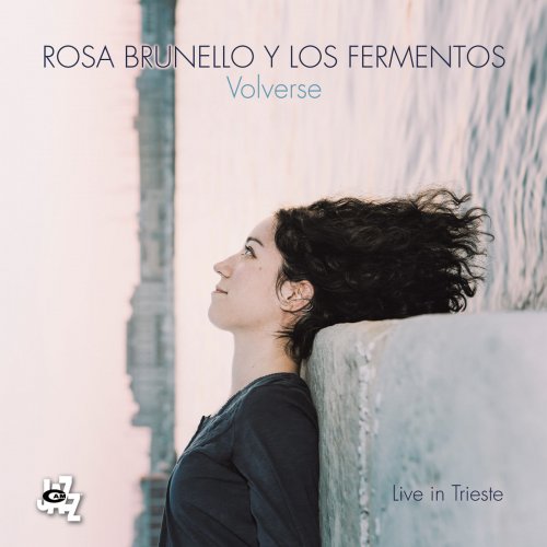 Rosa Brunello Y Los Fermentos - Volverse (2018)