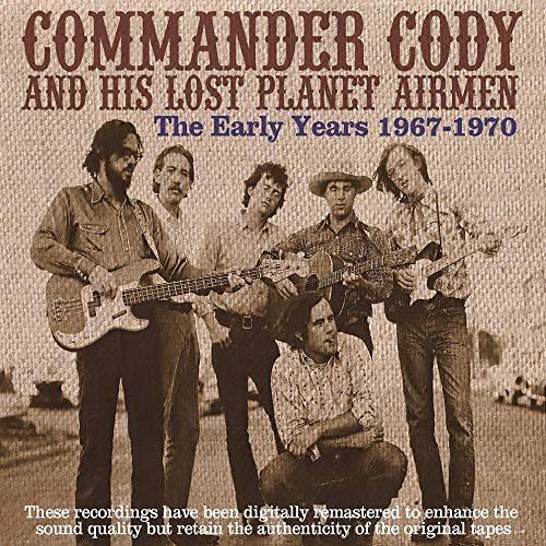 Commander Cody and His Lost Planet Airmen - The Early Years 1967-1970 (2007/2019)