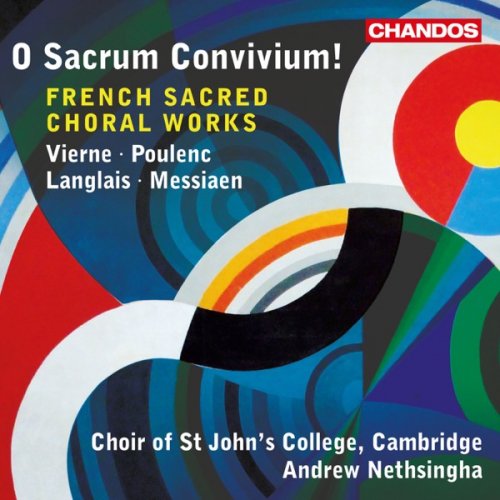 Choir of St. John's College, Cambridge & Andrew Nethsingha - Vierne, Poulenc, Langlais & Messiaen: French Sacred Choral Works (2015) [Hi-Res]