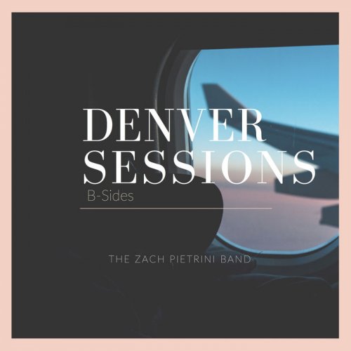 The Zach Pietrini Band - Denver Sessions B-Sides (2019)