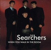 The Searchers - When You Walk In The Room (Remastered) (1965/2001)